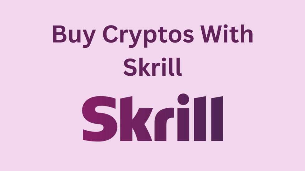 How To Buy Crypto With Skrill (Full Guide)