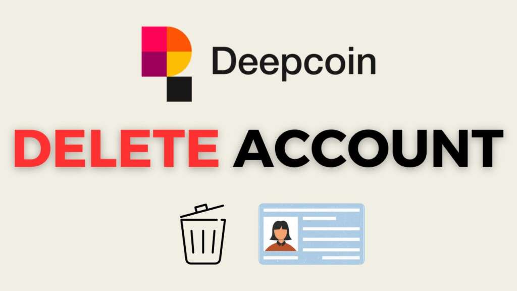 How to Delete Deepcoin Account? (Step-by-Step)