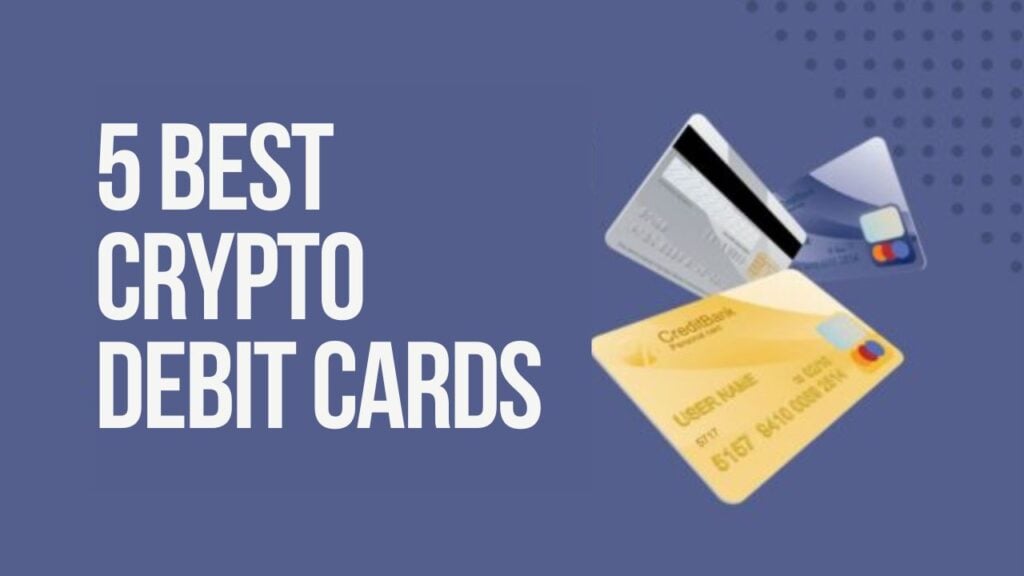 5 Best Crypto Debit Cards