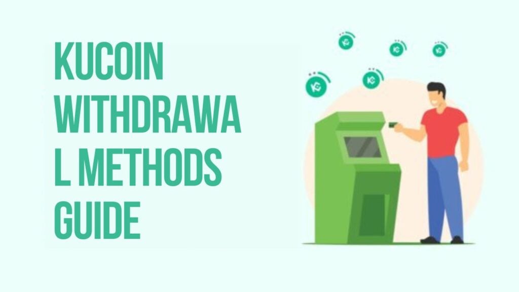 KuCoin Withdrawal Methods Guide