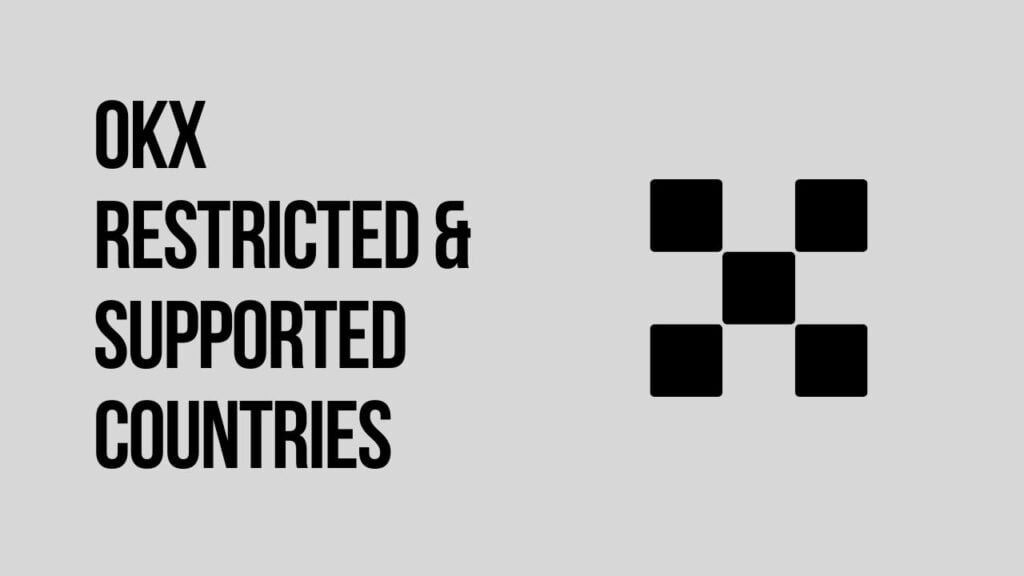 OKX Restricted & Supported Countries