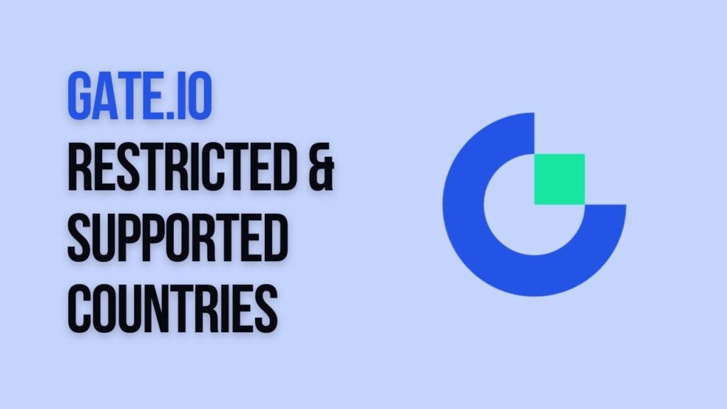 Gate.io Restricted & Supported Countries