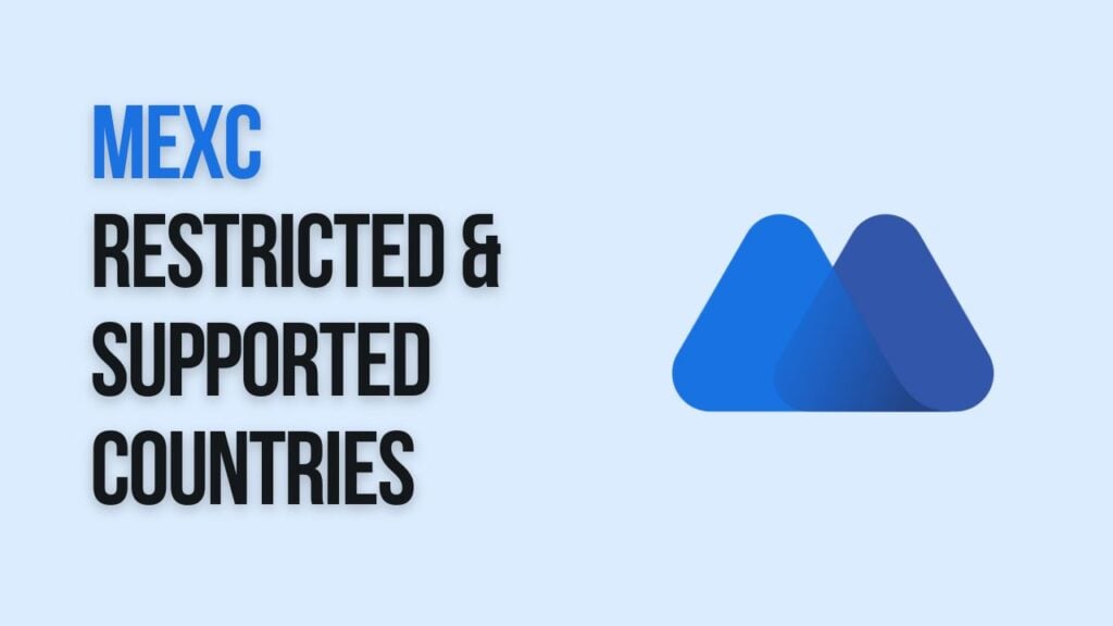 MEXC Restricted & Supported Countries