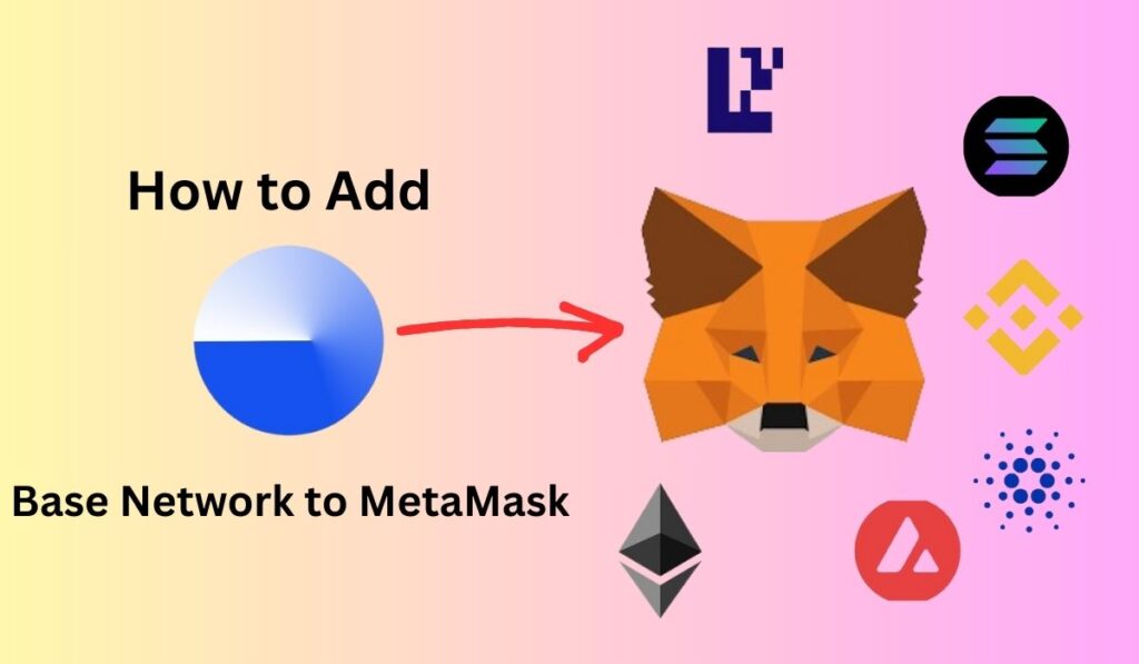 How to Add Base Network to MetaMask
