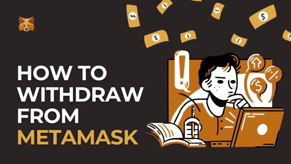 How to Withdraw from MetaMask