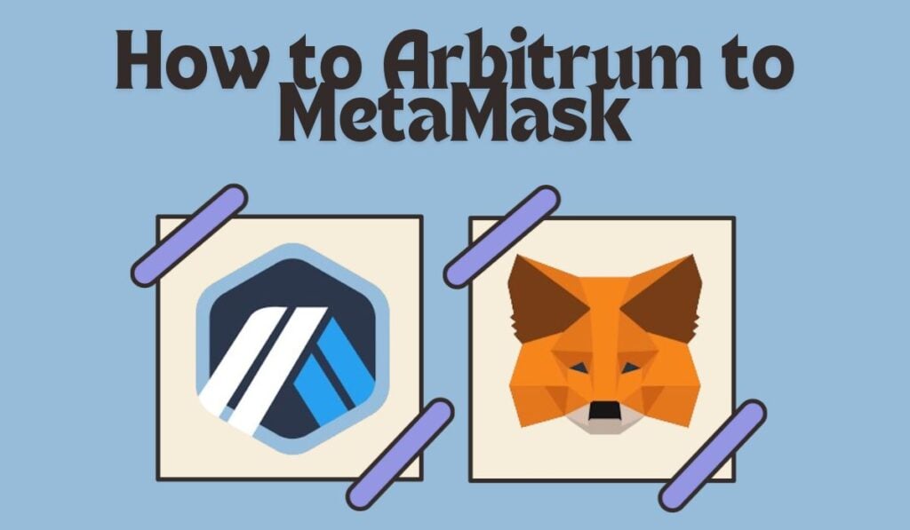 How to Add Arbitrum One to MetaMask