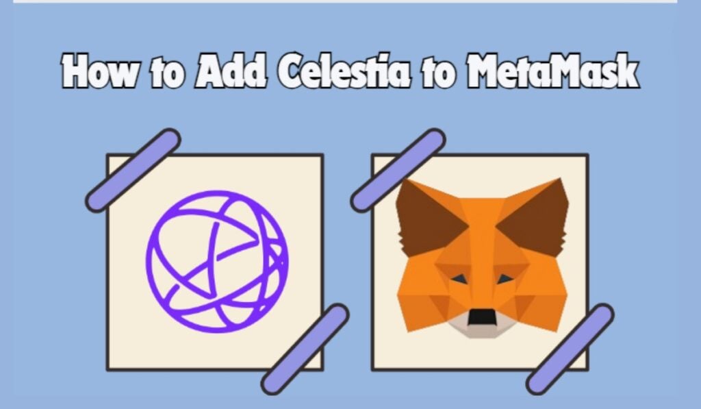 How to Add Celestia to MetaMask - Best Alternatives