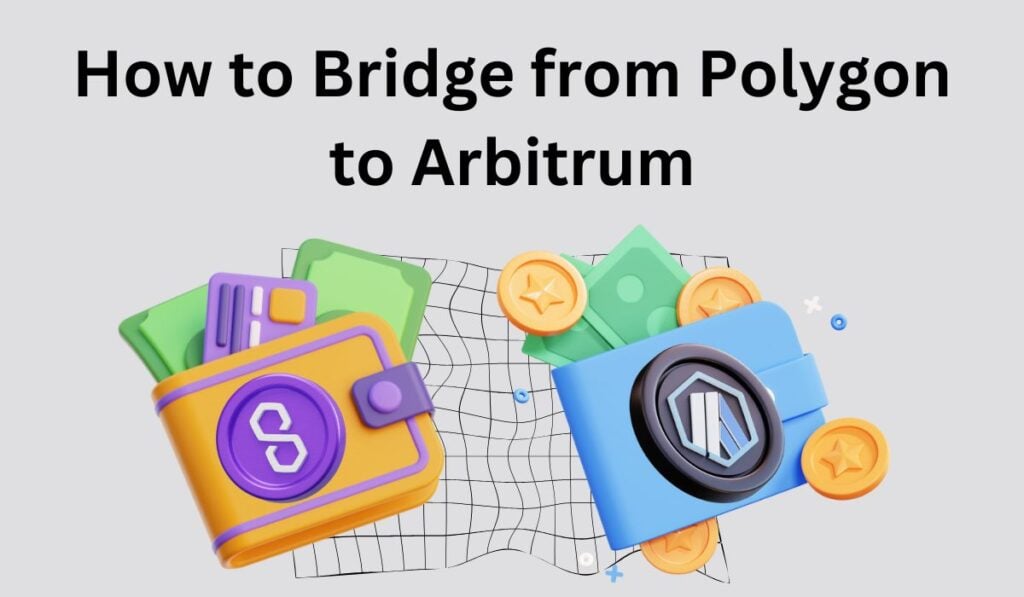 How to Bridge from Polygon to Arbitrum