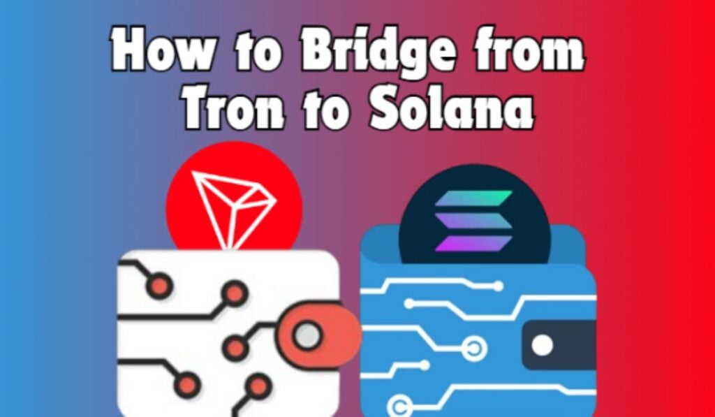 How to Bridge from Tron to Solana