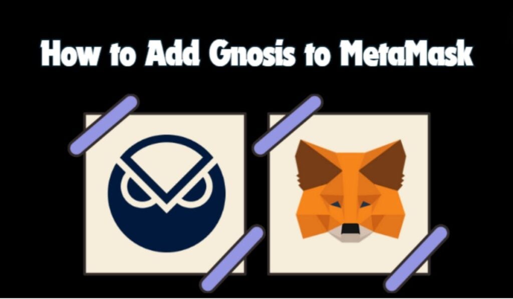 How to Connect Gnosis to MetaMask